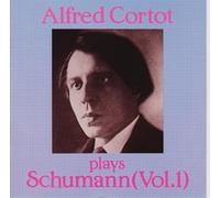 Cortot Plays Schumann, Vol.1