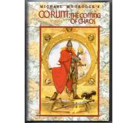 Corum: Coming of Chaos: 7 (Eternal Champion)