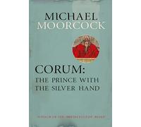 Corum: The Prince With the Silver Hand – Gollancz