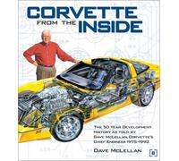 Corvette from the Inside: The Development History as told by Dave McLellan, Corvette's Chief Engineer 1975-1992 Hardcover ¨C June 1, 2002