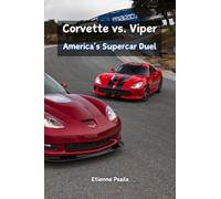Corvette vs. Viper: America's Supercar Duel