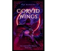 Corvid Wings: 2 (The Amethyst Wrath)