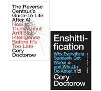 Cory Doctorow Collection 2 Books Set (The Reverse Centaur's Guide to Life After AI & Enshittification)