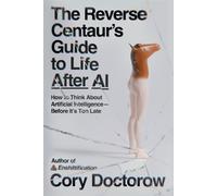 Cory Doctorow The Reverse Centaur's Guide to Life After (Paperback) (US IMPORT)