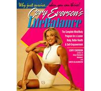 Cory Everson's Lifebalance: The Complete Mind/Body Program for a Leaner Body, Better Health, and Self-Empowerment