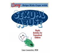 Cory Helps Kids Cope With Sexual Abuse: Playful Activities for Traumatized Children