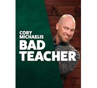 Cory Michaelis: Bad Teacher