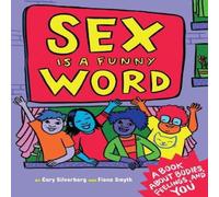 Cory Silverberg Sex is a Funny Word Hardback Book Cory Silverberg Multicolor