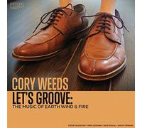 Cory Weeds - Let's Groove: The Music Of Earth Wind & Fire