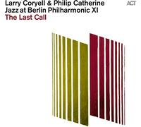Larry Coryell & Philip C - Jazz At Berlin Philharmonic XI: The Last Call