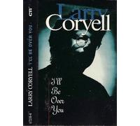 Coryell,Larry - I'll Be Over You [CASSETTE]