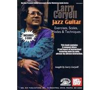 Coryell, Larry Jazz Guitar Exercises Scales Modes: Exercises, Scales, Modes, & Techniques (Stefan Grossman's Guitar Workshop Audio)