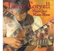 Coryell,Larry - Major Jazz Minor Blues