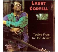 Coryell Larry - Twelve Frets to One Octave