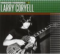Larry Coryell - Vanguard Visionaries [Us Import]