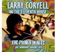 Coryell - The Funky Waltz: Jazz Workshop, Boston, 1973