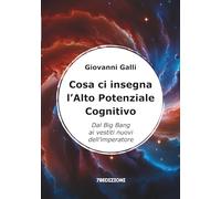 Cosa ci insegna l'Alto Potenziale Cognitivo: Dal Big Bang ai vestiti nuovi dell'imperatore