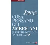 Cosa pensano gli americani (e perché sono così diversi da noi)