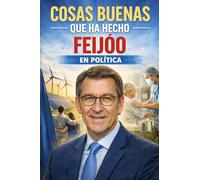 Cosas buenas que ha hecho Feijóo en política: Logros de Feijóo. Bloc de Notas
