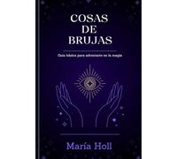 COSAS DE BRUJAS: Guía básica para adrentarte en la magia