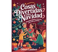 Cosas divertidas sobre la Navidad: Actividades festivas y recuerdos para niños y familias