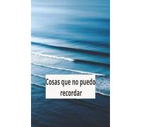 Cosas que no puedo recordar