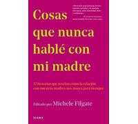 Cosas que nunca hablé con mi madre [Paperback] Filgate, Michele