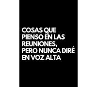 Cosas que pienso en las reuniones, pero nunca diré en voz alta: Libro de notas a rayas divertido, Idea de regalo para colegas de oficina, jefe, esposa, esposo, amiga, amigo