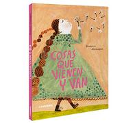 Cosas Que Vienen Y Van: 3 (Biblioteca Beatrice Alemagna)