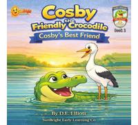 Cosby The Friendly Crocodile:Cosby's New Best Friend Stanley: A Heartwarming Kids Story About Friendship, Change, and When Friends Come Back Home