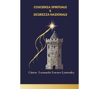 COSCIENZA SPIRITUALE E SICUREZZA NAZIONALE: IL POTERE EVOLUTIVO CREATIVO E LA COSCIENZA STRATEGICA COLLETTIVA AUTODETERMINANTE: 3 (Consciencia y Seguridad de la Nación)