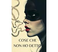 "Cose che non ho detto ", diario segreto, journaling emozionale, quaderno dei pensieri, scrittura terapeutica