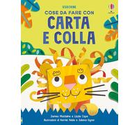 Cose da fare con carta e colla. Ediz. a colori