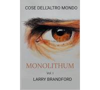 Cose dell'altro mondo: Monolithum: 1