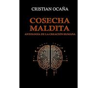 Cosecha Maldita: Antología de la creación humana