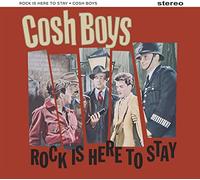 Cosh Boys - Rock Is Here to Stay [VINYL]