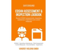 COSHH Assessment & Inspection Logbook: Record COSHH assessments, hazardous substances, inspections and control measures (Practical record books for ... support and health & safety documentation)