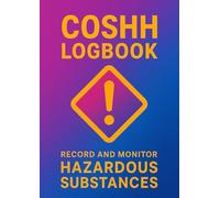 COSHH Logbook: 100 A4 Pages to Record Hazardous Substances, Safety Measures & Compliance Checks