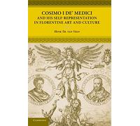 Cosimo I de' Medici and his Self-Representation in Florentine Art and Culture