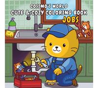 Cosimo's World: Jobs Cute & Cozy Coloring Book for Adults and Teens: Hand-Drawn Jobs Scenes to Color for Stress Relief and Relaxation (Cosimo's World Collection)
