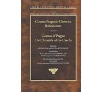 Cosmas of Prague: The Chronicle of the Czechs: The Chronicle of the Czechs - Cosmae Pragensis Chronica Bohemorum: 9 (Central European Medieval Texts)