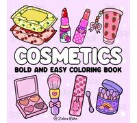 Cosmetic: Bold and Easy Designs For Stress Relief Featuring Makeup, Mirrors, Skincare Products, Lipstick, Nail polish, and More... (Bold and Easy ... Adults and Kids (Bold and Easy Coloring Book)