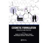 Cosmetic Formulation: Principles and Practice