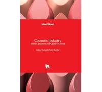 Cosmetic Industry - Trends, Products and Quality Control: Trends, Products and Quality Control