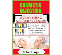 Cosmetic Injection Everything Needed to Know