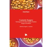 Cosmetic Surgery - Techniques for the Most Popular Aesthetic Surgery Procedures