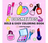 Cosmetics Coloring Book: Big-Bold-Easy Coloring Makeup and Skincare Products for Adults and Kids