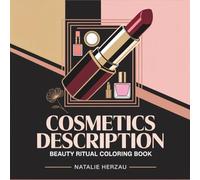 Cosmetics Description: Beauty Ritual Coloring Book - Makeup Scenes for Adults | Glamorous Beauty Designs for Stress Relief & Creative Relaxation