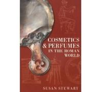 Cosmetics & Perfumes in the Roman World