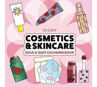 Cosmetics & Skincare: Bold and Easy Coloring Book for Adults and Kids, Simple, Fun, Big Designs Featuring trending Cosmetic Items, Makeup, and Skincare Products Great for Relaxation